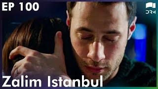 Zalim Istanbul - Episode 100 | Turkish Drama | Ruthless City | Urdu Dubbing | RP1Y