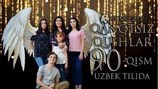 QANOTSIZ QUSHLAR 90 QISM TURK SERIALI UZBEK TILIDA | КАНОТСИЗ КУШЛАР 90 КИСМ УЗБЕК ТИЛИДА