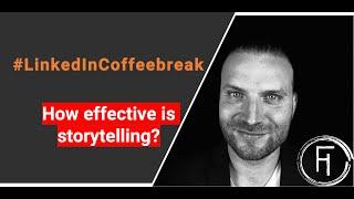 How effective is storytelling? LinkedIn Coffeebreak