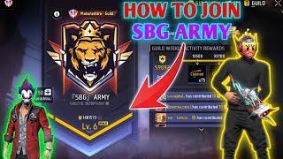 HOW TO JOIN SBG ARMY  FREE FIRE GUILD JOIN  FF GUILD JOIN TODAY  FREE FIRE BEST GUILD JOIN 