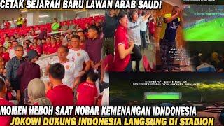 CETAK SEJARAH BARU!! MOMENT HEBOH SAAT NOBAR KEMENANGAN INDONESIA VS ARAB SAUDI JOKOWI IKUT HADIR