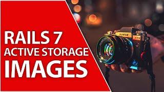 Active Storage For Image Uploads | Ruby On Rails 7 Tutorial