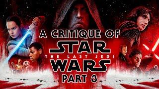 A Critique of Star Wars: The Last Jedi - Part 3