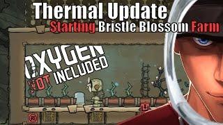 Oxygen Not Included NO MEALWOOD SEEDS ? Start Bristle Blossom Farm THERMAL UPGRADE | Alpha Gameplay