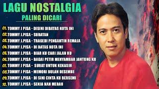 Tommy J Pisa Full Album - Lagu Nostalgia Lengendaris - Disini Dibatas Kota Ini , Di Batas Kota Ini