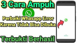 Cara Atasi Whatsapp Error Karena Tidak Bisa dibuka