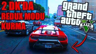 2 DK'DA GTA5'DE REDUX MODU NASIL KURULUR - GTA5 GRAFİK MODU