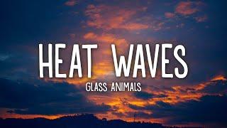 Glass Animals - Heat Waves (Lyrics)