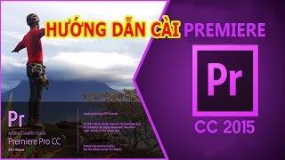 HƯỚNG DẪN CÀI ĐẶT ADOBE PREMIERE CC 2015 - 2016 - 2017