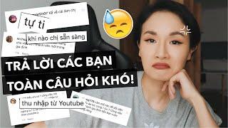 Trả lời toàn câu hỏi khó của các bạn