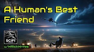 A Humans Best Friend (The Complete Story) | HFY | A short Sci-Fi Story