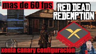 RED DEAD REDEMPTION ( XENIA CANARY)" LA MEJOR CONFIGURACION" - 60 FPS + PATCH GAMES -  2022