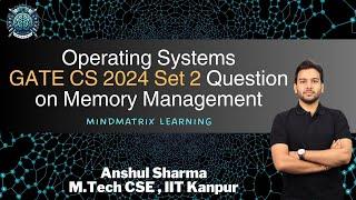 GATE CS 2024 Set 2 Tricky Question on Memory Management || OS || MindMatrix Learning || Anshul Sir