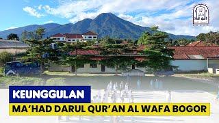 KEUUNGGULAN MA'HAD DARUL QUER'AN AL WAFA BOGOR