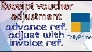 advance reference adjust with invoice reference in receipt voucher / tally prime invoice adjustment