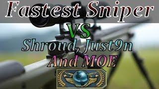 Fastest Sniper vs Shroud, Just9n, and Moe! (Global Game)