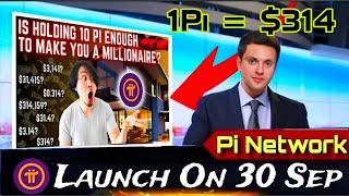 Breaking News  Pi Network New Update ll Pi Coin Mainnet Launch on 30 Sep  1Pi = $314  #pinetwork