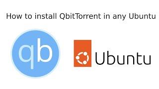 How to Install QbitTorrent In Ubuntu