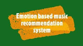 Emotion based music recommendation system.