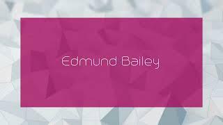 Edmund Bailey - appearance