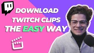 The BEST Way to download twitch clips!