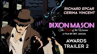 DIXON MASON: The Scent of the Woman -  Awards Trailer 2