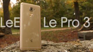 LeEco Le Pro 3 - самый доступный смартфон с Snapdragon 821. Честно? - Удивил