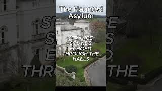 Haunted Asylum