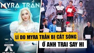 ANH TRAI SAY HI TẬP 6: Cắt Sóng Myra Trần Vì Lí Do Gì?