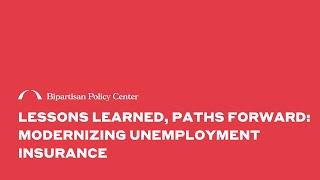 Lessons Learned, Paths Forward: Modernizing Unemployment Insurance