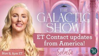 ET Contact Updates from America  The Galactic Show hosted by Solreta