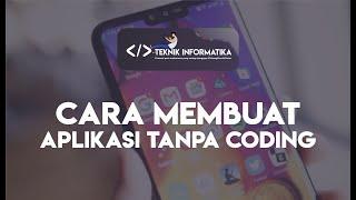 cara membuat aplikasi android sederhana tanpa coding - teknik informatika