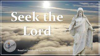 Seek The Lord (While He May Be Found) | Roc O'Connor SJ | Catholic Hymn w/ Lyrics | Sunday 7pm Choir