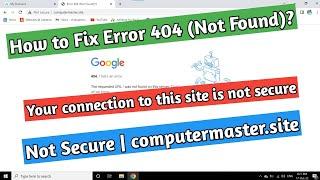 How to fix Not Secure | Error 404? || Requested URL was not found on this server. || COMPUTER MASTER