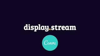 How to use Canva.com with your Free Digital Sign with Display.Stream