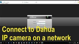 How to connect to a Dahua IP camera on a local network