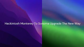 Hackintosh Monterey To Sonoma Upgrade The New Way