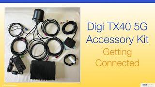 TX40 5G Accessory Kit - Getting Connected