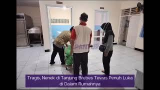 Tragis, Nenek di Tanjung Brebes Tewas Penuh Luka di Dalam Rumahnya