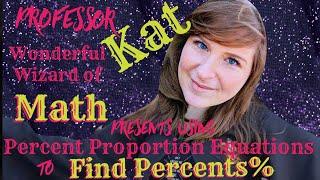 Solving Percents with the Percent Proportion Equation- Wizard Math with Professor Kat!