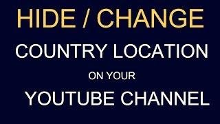 How to Hide / Change Country Location on YouTube Channel