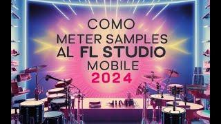 Como añadir y agregar samples al Fl Studio Mobile 2024 | Android 11 a 14 de forma FACIL