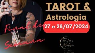 TAROT COM ASTROLOGIA FINAL DE SEMANA 27 e 28/07/24 - LUA MINGUANTE EM TOURO