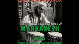Ricardo Criollo House & DJ Lucerox - Marrakesh/Original Mix/