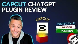 Capcut ChatGPT Plugin review -- Everyday AI s 12 days of Plugins