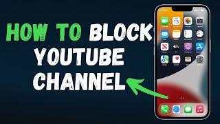 How to Block YouTube Channel Tutorial (2024) Full Guide