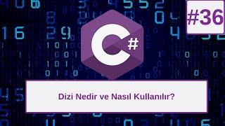 Temel C# Dersleri: Dizi Nedir ve Nasıl Kullanılır? #36