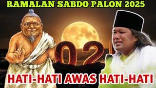 Ramalan Sabdo Palon 2025 - Gus muwafiq terbaru hati hati awas hati-hati