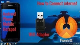 How to connect internet on Phoenix OS via Android Phone Mobile Hotspot (WIFI ADAPTER)