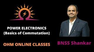 Basics of Commutation | Power Electronics | GATE-2021 |OHM ONLINE | EC | EE | IN